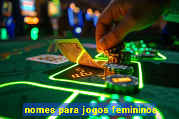 nomes para jogos femininos